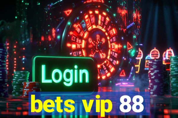 bets vip 88